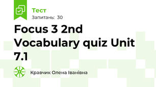 Focus 3 2nd Vocabulary quiz Unit 7.1