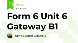 Form 6 Unit 6 Gateway B1