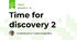 Time for discovery 2
