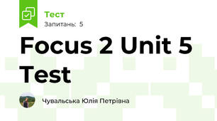 Focus 2 Unit 5 Test
