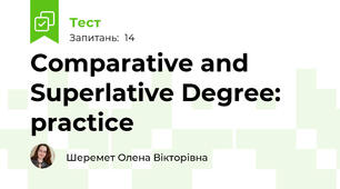 Comparative and Superlative Degree: practice