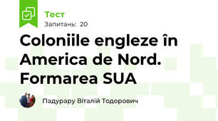 Coloniile engleze în America de Nord. Formarea SUA