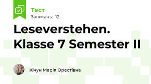  Leseverstehen. Klasse 7 Semester II
