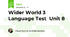 Wider World 3 Language Test  Unit 8