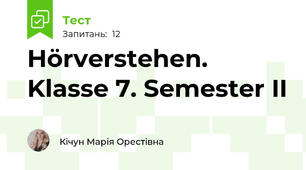 Hörverstehen. Klasse 7. Semester II