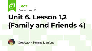 Unit 6. Lesson 1,2 (Family and Friends 4)