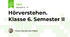 Hörverstehen. Klasse 6. Semester II
