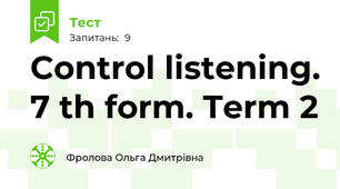 Control listening. 7 th form. Term 2