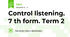 Control listening. 7 th form. Term 2
