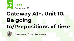 Gateway A1+. Unit 10. Be going to/Prepositions of time