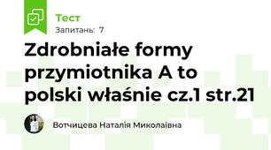 Zdrobniałe formy przymiotnika A to polski właśnie cz.1 str.21 