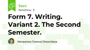 Form 7. Writing. Variant 2. The Second Semester.