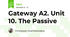 Gateway A2. Unit 10. The Passive
