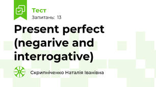 Present perfect (negarive and interrogative)