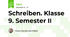 Schreiben. Klasse 9. Semester II