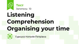 Listening Comprehension Organising your time