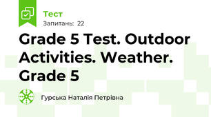 Grade 5 Test. Outdoor Activities. Weather. Grade 5