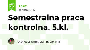 Semestralna praca kontrolna. 5.kl.