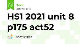 HS1 2021 unit 8 p175 act52