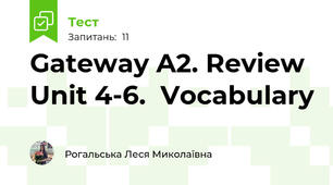 Gateway A2. Review Unit 4-6.  Vocabulary