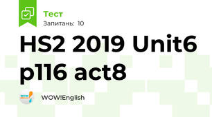 HS2 2019 Unit6 p116 act8