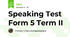 Speaking Test Form 5 Term II