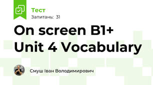 On screen B1+ Unit 4 Vocabulary
