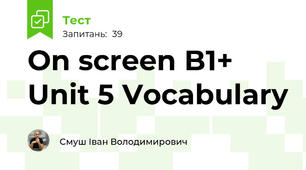 On screen B1+ Unit 5 Vocabulary