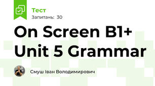 On Screen B1+ Unit 5 Grammar
