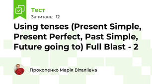 Using tenses (Present Simple, Present Perfect, Past Simple, Future going to) Full Blast - 2