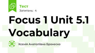 Focus 1 Unit 5.1 Vocabulary