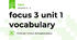 focus 3 unit 1 vocabulary