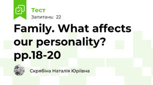 Family. What affects our personality? pp.18-20