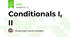 Conditionals I, II