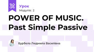 POWER OF MUSIC. Past Simple Passive