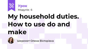 My household duties. How to use do and make