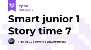 Smart junior 1 Story time 7