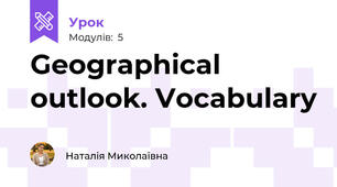 Geographical outlook. Vocabulary