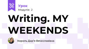 Writing. MY WEEKENDS 