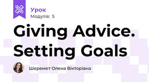 Giving Advice. Setting Goals