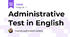 Administrative Test in English
