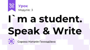 I`m a student. Speak & Write