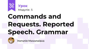 Commands and Requests. Reported Speech. Grammar