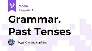 Grammar. Past Tenses