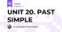 UNIT 20. PAST SIMPLE