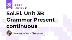 Sol.El. Unit 3B Grammar Present continuous