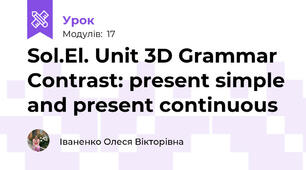 Sol.El. Unit 3D Grammar Contrast: present simple and present continuous