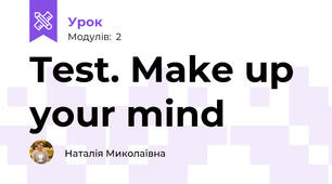 Test. Make up your mind