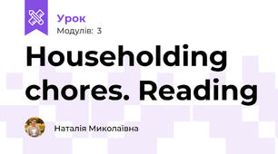 Householding chores. Reading
