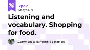 Listening and vocabulary. Shopping for food.